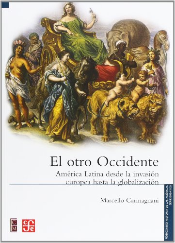 9786071606440: Otro Occidente, El - America Latina Desde La Invasion Europea Hasta La Globalizacion: America Latina desde la invasion europea hasta la globalizacion ... Invasion to the Globalization (SIN COLECCION)