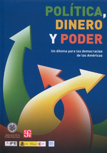 Imagen de archivo de POLTICA, DINERO Y PODER. UN DILEMA PARA LAS DEMOCRACIAS DE LAS AMRICAS a la venta por Librerias Prometeo y Proteo