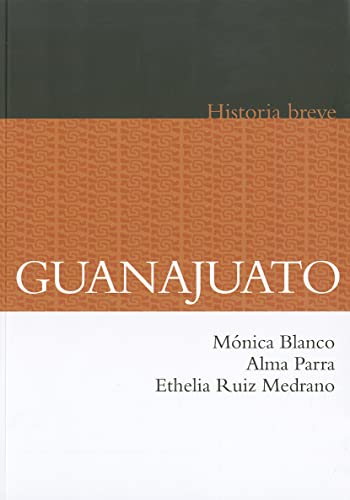 Imagen de archivo de Guanajuato : Historia Breve a la venta por Better World Books