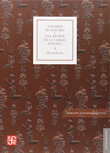 9786071608499: Los hijos de Sanchez / Una muerte en la familia Sanchez / The Children of Sanchez / A Death in the Sanchez Family