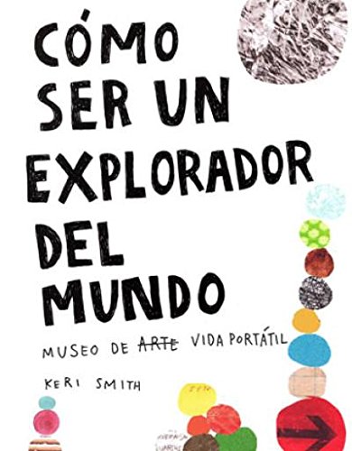 9786071608642: Cmo Ser Un Explorador Del Mundo. Museo De Arte Vida Porttil