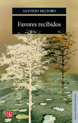 Favores recibidos (Spanish Edition) (9786071610676) by Antonio Deltoro