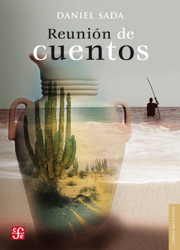 ReuniÃ³n de cuentos (Spanish Edition) (9786071610720) by Daniel Sada
