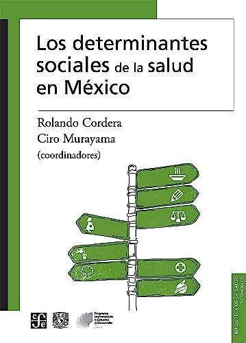 Imagen de archivo de Los Determinantes Sociales de la Salud en Mexico = The Determinants of Health in Mexico a la venta por ThriftBooks-Atlanta