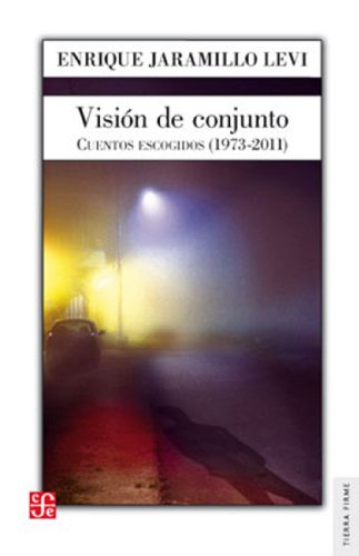 9786071614193: Visin De Conjunto. Cuentos Escogidos (1973-2011): Cuentos escogidos (1973-2011) / Selected Stories (1973-2011)