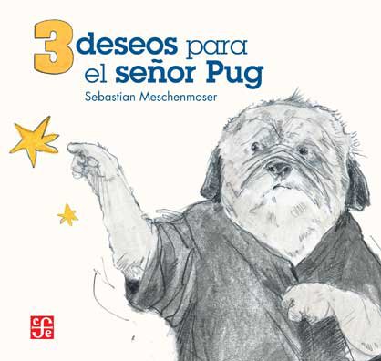 9786071614537: 3 Deseos Para El Seor Pug (A LA ORILLA DEL VIENTO)