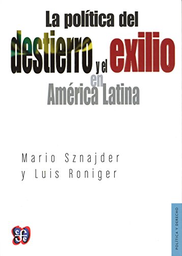 Imagen de archivo de La Poltica Del Destierro y el Exilio en Amrica Latina a la venta por Hamelyn