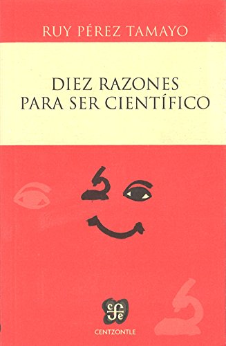 Beispielbild fr DIEZ RAZONES PARA SER CIENTIFICO zum Verkauf von Libros nicos