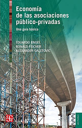 Beispielbild fr Economia De Las Asociaciones Publico-privado - Una Guia Basica: Una gua bsica / A Basic Guide (SIN COLECCION) ENGEL, EDUARDO zum Verkauf von VANLIBER