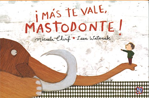 Imagen de archivo de M?s te vale, Mastodonte (Spanish Edition) a la venta por SecondSale
