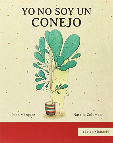 9786071619709: Yo no soy un conejo (Los Primerisimos) (Spanish Edition)