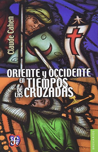 Beispielbild fr Oriente y occidente en tiempos de las cruzadas (Spanish Edition) zum Verkauf von Book Deals