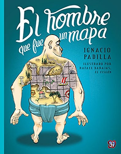 9786071623614: El hombre que fue un mapa (Spanish Edition)
