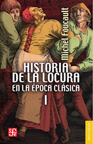 9786071628237: Historia de la locura en la época clásica, I: 191 (Breviarios)
