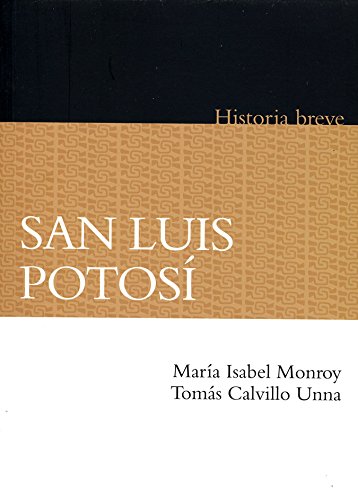 9786071628718: San Luis Potosi. Breve Historia (Historias Breves)
