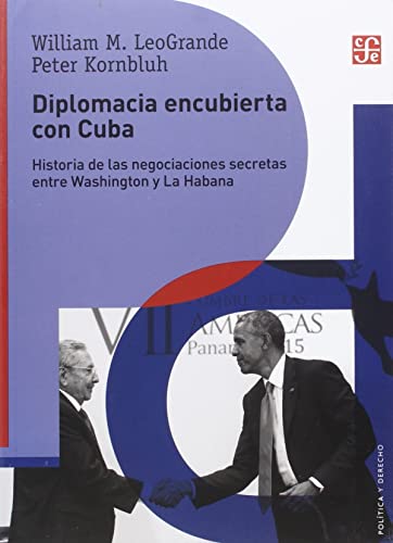 Beispielbild fr DIPLOMACIA ENCUBIERTA CON CUBA Historia de las negociaciones secretas entre Washington y la Habana zum Verkauf von Comprococo