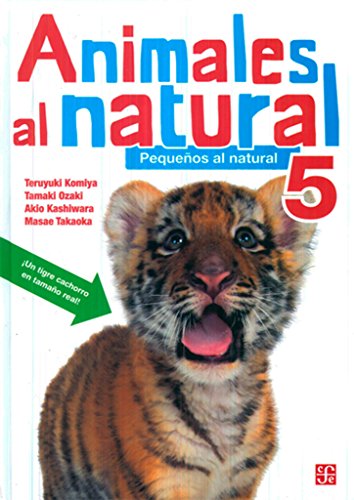 9786071635808: Animales al natural 5, pequeos al natural (Spanish Edition)