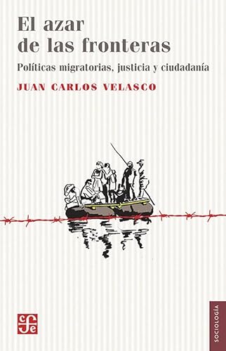 Imagen de archivo de El azar de las fronteras. Polticas migratorias, ciudadana y justicia (Spanish Edition) a la venta por Bookmans