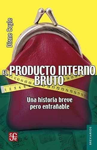Imagen de archivo de El producto interno bruto. Una historia breve pero entraable (Breviarios) (Spanish Edition) a la venta por GF Books, Inc.