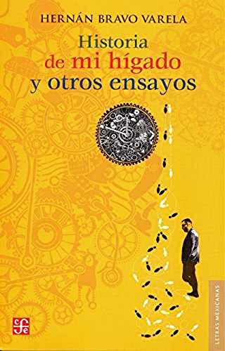 9786071648655: Historia de mi hgado y otros ensayos (Letras Mexicanas) (Spanish Edition)