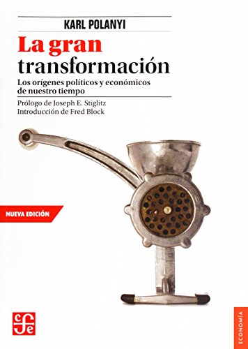 Imagen de archivo de La Gran Transformacion - Karl Polanyi, De Polanyi Karl. Editorial Fondo De Cultura Econ mica, Tapa Blanda En Espa ol, 2017 a la venta por Juanpebooks