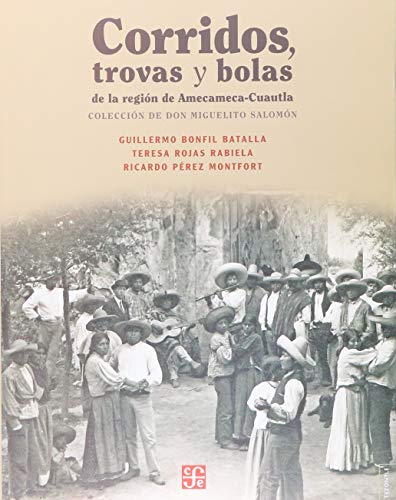 Beispielbild fr Corridos; trovas y bolas de la regin Amecameca-Cuautla. Coleccin de don Miguelito Salomn (Spanish Edition) zum Verkauf von Books Unplugged