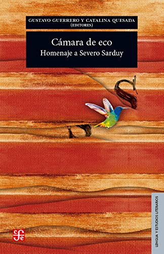 9786071658746: Camara de Eco: Homenaje a Severo Sarduy: Homenaje a Severo Sarduy / Tribute to Severo Sarduy (Lengua y estudios literarios / Language and Literary Studies)