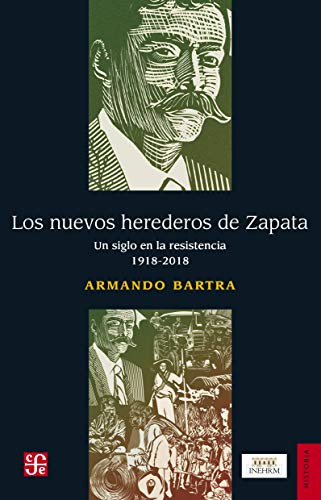 Stock image for Los nuevos herederos de Zapata. Un siglo en la resistencia 1918-2018 (Spanish Edition) for sale by Books Unplugged