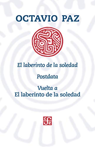 Stock image for El laberinto de la soledad. Postdata. Vuelta a El laberinto de la soledad (Spanish Edition) for sale by Front Cover Books