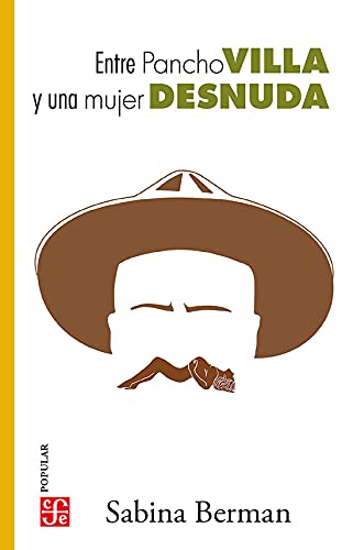 Stock image for Entre Pancho Villa y una mujer desnuda (Spanish Edition) for sale by GF Books, Inc.