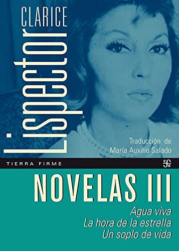 Beispielbild fr Novelas III: Agua viva, La hora de la estrella y Un soplo de vida zum Verkauf von Librera Juan Rulfo -FCE Madrid