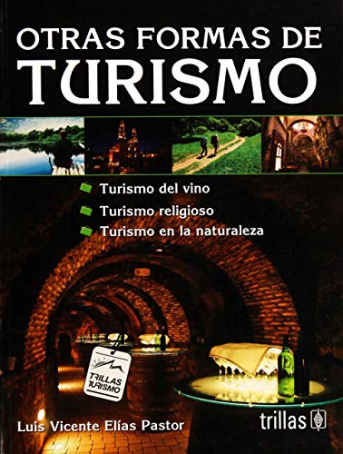 Imagen de archivo de Otras formas de turismo/ Other forms of tourism: Turismo Del Vino. Turismo Re. a la venta por Iridium_Books