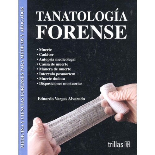 Stock image for Tanatologia forense/ Forensic Thanatology: Muerte, Cadaver, Autopsia Medicole. for sale by Iridium_Books