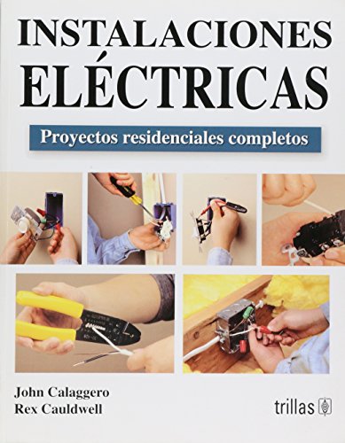 Beispielbild fr Instalaciones electricas / Wiring: Proyectos residenciales completos / Complete Projects for the Home (Spanish Edition) zum Verkauf von GF Books, Inc.