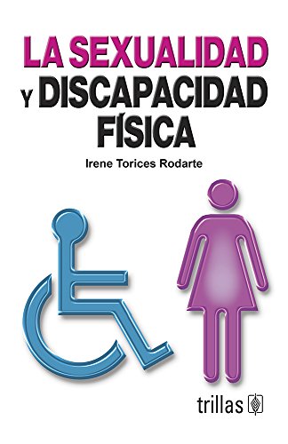 9786071701459: La sexualidad y discapacidad fisica / Sexuality and Physical Disability