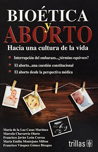Stock image for Bioetica y aborto / Bioethics and Abortion: Hacia una cultura de la vida / To. for sale by Iridium_Books