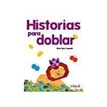 Imagen de archivo de Historias para doblear (Spanish EditiCepeda, Elvia Ruiz a la venta por Iridium_Books