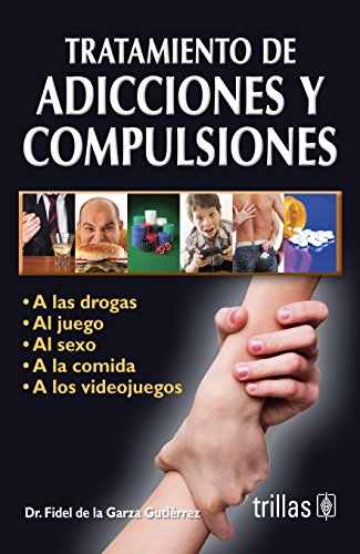 Stock image for Tratamiento de adicciones y compulsiones / Treatment of addictions and compul. for sale by Iridium_Books