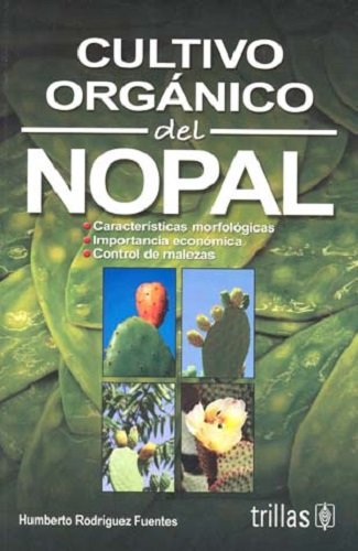 Stock image for CULTIVO ORGANICO DEL NOPAL [Paperback] by HUMBERTO RODRIGUEZ FUENTES for sale by Iridium_Books