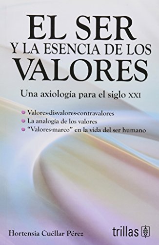 Imagen de archivo de El ser y la esencia de los valores/ Being and essence of the values (Spanish . a la venta por Iridium_Books