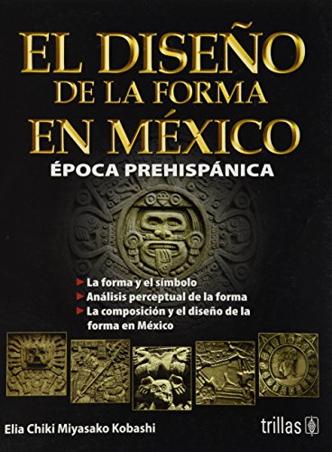 9786071702647: el diseno de la forma en mexico