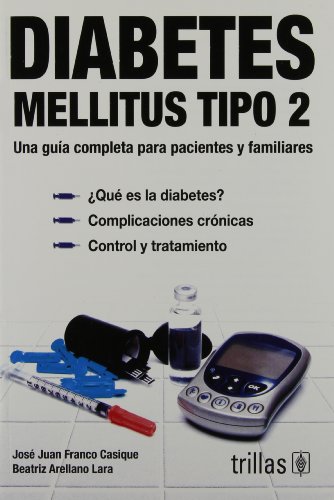 Stock image for Diabetes Mellitus tipo 2/ Type 2: Una Guia Completa Para Pacientes Y Familiares/ a Comprehensive Guide for Patients and Families (Spanish Edition) for sale by Better World Books: West