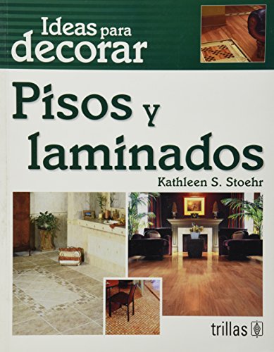 Beispielbild fr Pisos y laminados / Dream Floors: IdeStoehr, Kathleen S. zum Verkauf von Iridium_Books