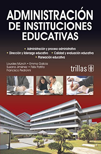 Administracion y planeacion de instituciones educativas / Administration and Planning Educational Institutions (Spanish Edition) (9786071703606) by Munch, Lourdes