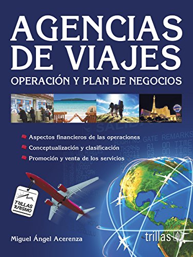 Imagen de archivo de Agencias de viajes / Travel Agencies: Operacion y plan de negocios / Operation and Business Plan (Trillas Turismo / Trillas Tourism) (Spanish Edition) a la venta por Books Unplugged