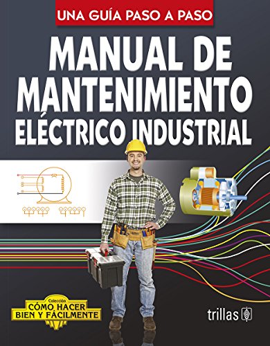 Beispielbild fr Manual de mantenimiento electrico industrial / Industrial electrical maintena. zum Verkauf von Iridium_Books