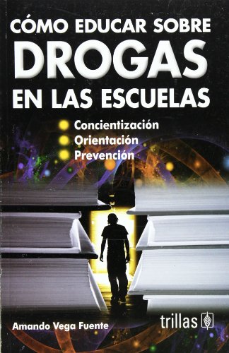 9786071705266: Como educar sobre drogas en las escuelas / How to Teach about Drugs in Schools