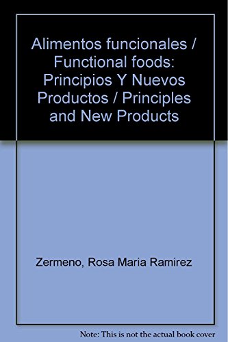 Imagen de archivo de Alimentos funcionales / Functional foods: Principios Y Nuevos Productos / Pri. a la venta por Iridium_Books