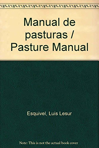 Beispielbild fr Manual de pasturas / Pasture Manual (Spanish Edition) [Paperback] by Esquivel. zum Verkauf von Iridium_Books