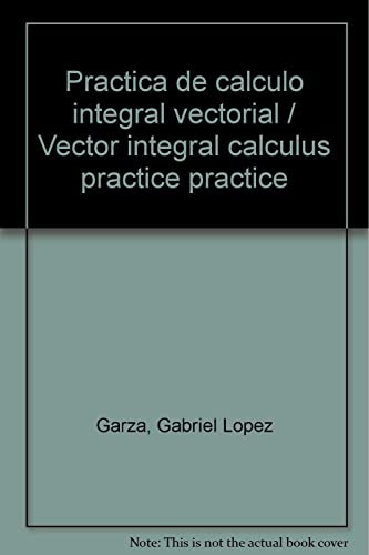 9786071705617: Practica de calculo integral vectorial / Vector integral calculus practice practice